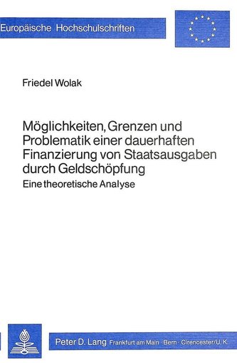 Möglichkeiten, Grenzen und Problematik einer dauerhaften Finanzierung von Staatsausgaben durch Geldschöpfung