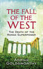 The Fall of the West : The Death of the Roman Superpower