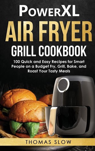 PowerXL Air Fryer Grill Cookbook