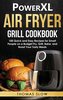 PowerXL Air Fryer Grill Cookbook