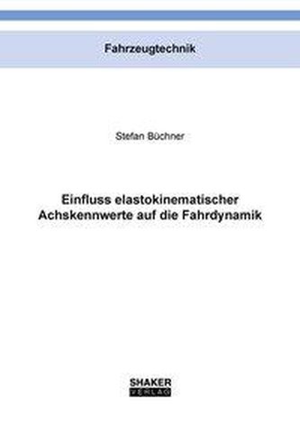 Einfluss elastokinematischer Achskennwerte auf die Fahrdynamik