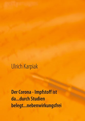 Der Corona - Impfstoff ist da...durch Studien belegt...nebenwirkungsfrei