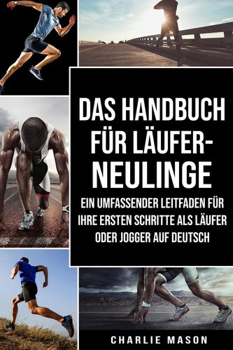 Das Handbuch für Läufer-Neulinge