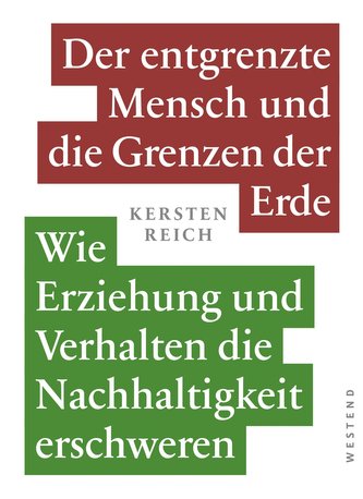 Der entgrenzte Mensch und die Grenzen der Erde - Band 1