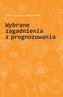 Wybrane zagadnienia z prognozowania