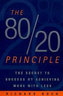The 80/20 Principle : The Secret to Success by Achieving More with Less