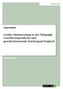 Gender Mainstreaming in der Pädagogik. Geschlechtspezifische und geschlechtsneutrale Erziehung im Vergleich