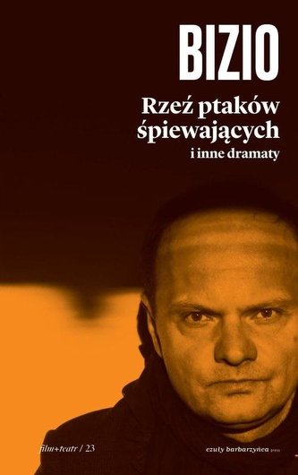 Rzeź ptaków śpiewających i inne dramaty Rzeź ptaków śpiewających i inne dramaty
