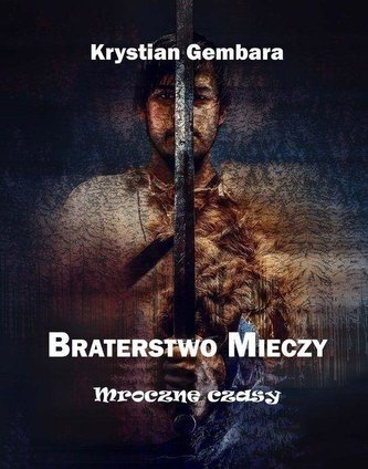 Braterstwo mieczy. Mroczne czasy
