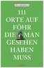 111 Orte auf Föhr, die man gesehen haben muss