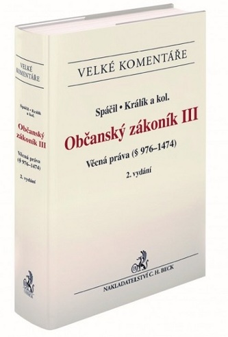 Občanský zákoník III. Věcná práva (§ 976-1474) 2. vydání