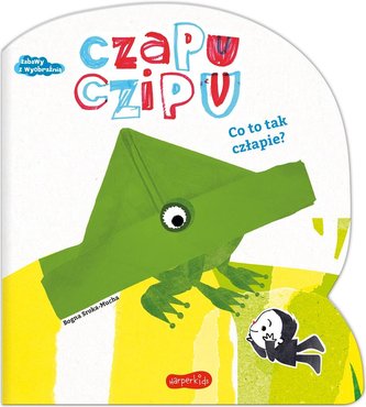 Czapu Czipu. Co to tak człapie?