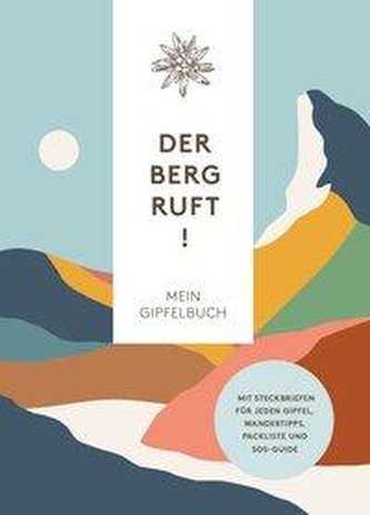 Der Berg ruft! - Mein Gipfelbuch