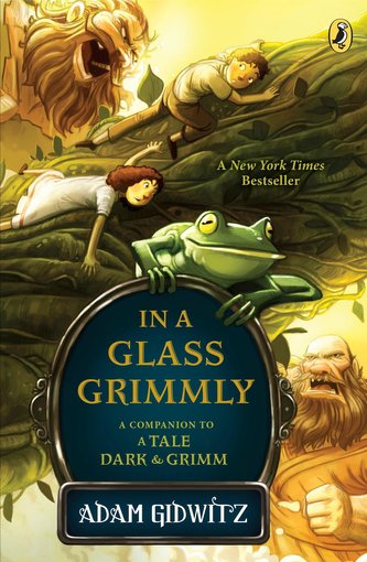 In a Glass Grimmly: A Companion to a Tale Dark & Grimm