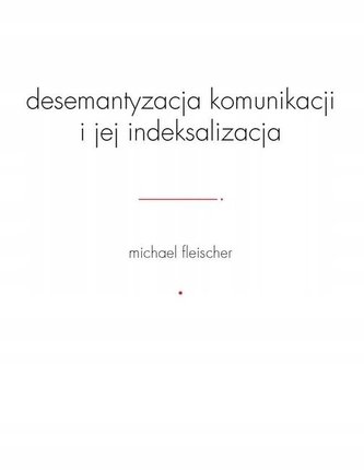Desemantyzacja komunikacji i jej indeksalizacja