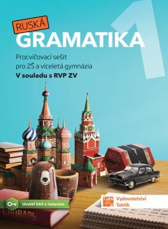 Ruská gramatika 1 - Procvičovací sešit pro ZŠ a víceletá gymnázia Ruská gramatika 1 - Procvičovací sešit pro ZŠ a víceletá gymnázia