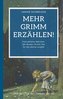 Mehr Grimm erzählen!