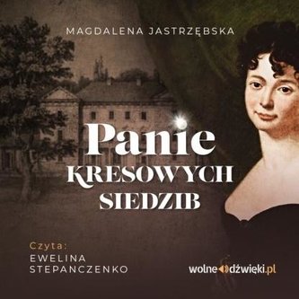 Panie kresowych siedzib. Audiobook