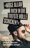Möge Allah dich in die tiefste Hölle schicken!