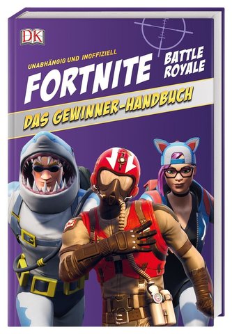Unabhängig und inoffiziell: Fortnite. Das Gewinner-Handbuch
