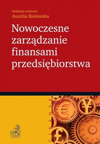 Nowoczesne zarządzanie finansami przedsiębiorstwa Nowoczesne zarządzanie finansami przedsiębiorstwa