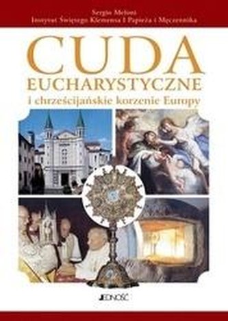 Cuda eucharystyczne i chrześcijańskie korzenie Eu
