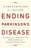 Ending Parkinson's Disease: A Prescription for Action