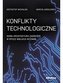 Konflikty technologiczne. Nowa architektura...