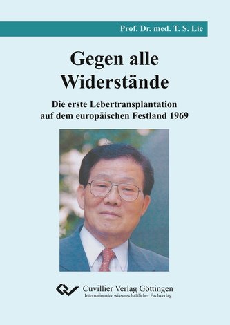 Gegen alle Widerstände. Die erste Lebertransplantation auf dem europäischen Festland 1969