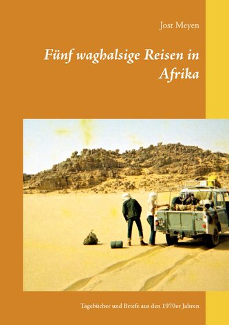 Fünf waghalsige Reisen in Afrika