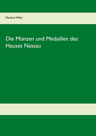 Die Münzen und Medaillen des Hauses Nassau