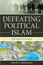Defeating Political Islam : The New Cold War