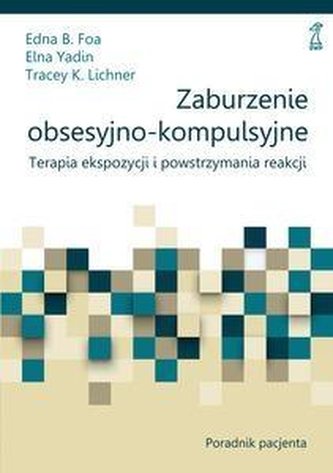 Zaburzenie obsesyjno-kompulsyjne.Poradnik pacjenta