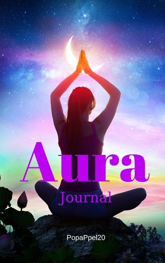Aura Journal: Guided workbook for Aura Reading - Workbook for Energy Healers and Reiki Practitioners-Hardcover- 124 pages-6x9 In