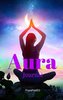 Aura Journal: Guided workbook for Aura Reading - Workbook for Energy Healers and Reiki Practitioners-Hardcover- 124 pages-6x9 In