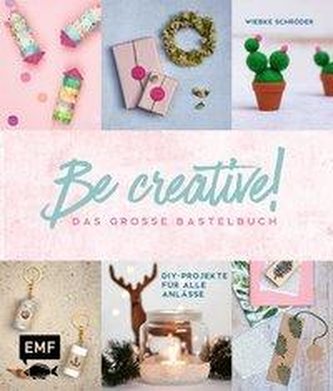 Be creative! Das große Bastelbuch