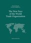 The New Face of the World Trade Organization