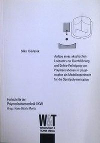 Aufbau eines akustischen Levitators zur Durchführung und Online-Verfolgung von Polymerisationen in Einzeltropfen als Modellexper