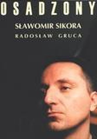 Osadzony - Sławomir Sikora, Radosław Gruca