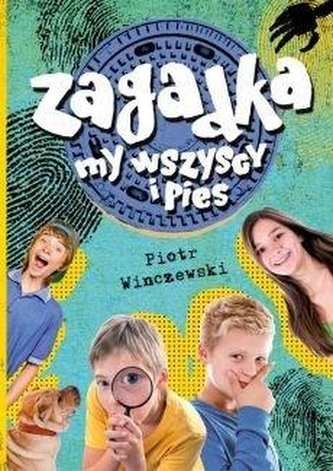 Zagadka, my wszyscy i pies Zagadka, my wszyscy i pies