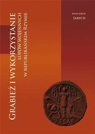 Grabież i wykorzystanie łupów wojennych