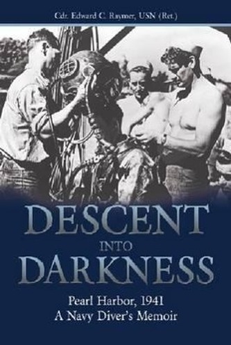 Descent Into Darkness: Pearl Harbor, 1941--A Navy Diver's Memoir
