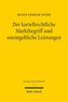 Der kartellrechtliche Marktbegriff und unentgeltliche Leistungen