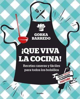 ¡que Viva La Cocina! Recetas Caseras Y Fáciles Para Todos Los Bolsillos / Hooray for Cooking! Easy Homemade Recipes for All Budg