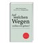 Auf welchen Wegen wollen wir gehen?