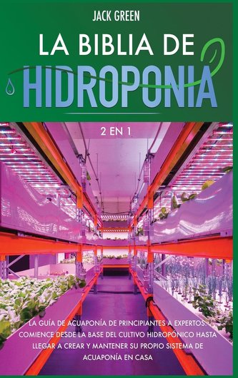 La Biblia de Hidroponia 2 EN 1