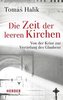 Die Zeit der leeren Kirchen