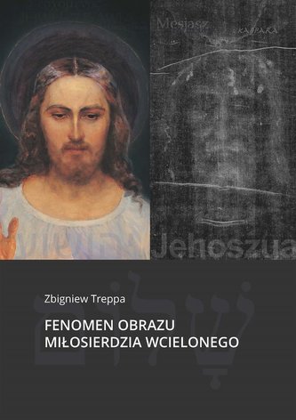 Fenomen obrazu Miłosierdzia Wcielonego Fenomen obrazu Miłosierdzia Wcielonego