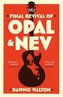The Final Revival of Opal & Nev