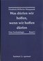 Was dürfen wir hoffen, wenn wir hoffen dürfen.